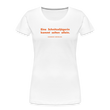"Eine Schnitzeljägerin kommt selten allein" Frauen Bio-T-Shirt - weiß